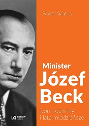 Minister Józef Beck dom rodzinny i lata młodzieńcze
