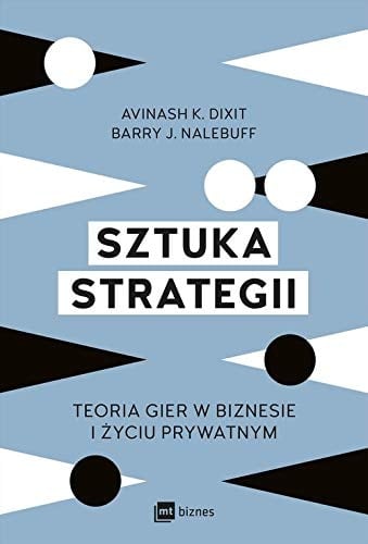 Sztuka strategii teoria gier w biznesie i życiu prywatnym