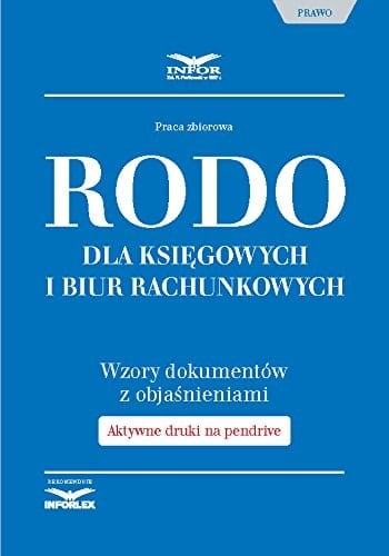 RODO dla księgowych i biur rachunkowych wzory dokumentów z objaśnieniami : aktywne druki na pendrive : praca zbiorowa