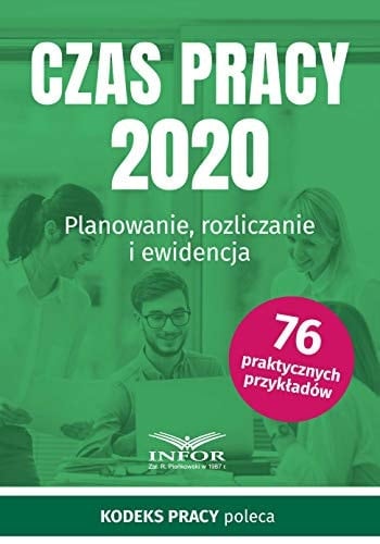 Czas pracy 2020 planowanie, rozliczanie i ewidencja