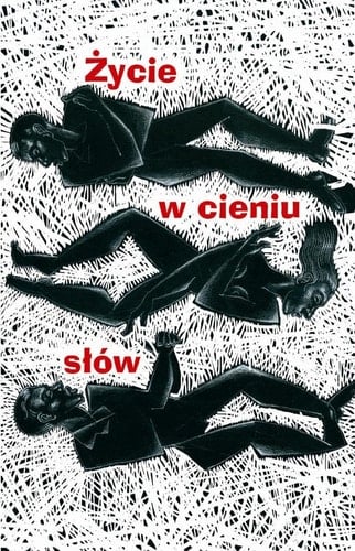 Życie w cieniu słów wybór prozy niemieckoje̜zycznej lat dziewie̜ćdziesia̜tych