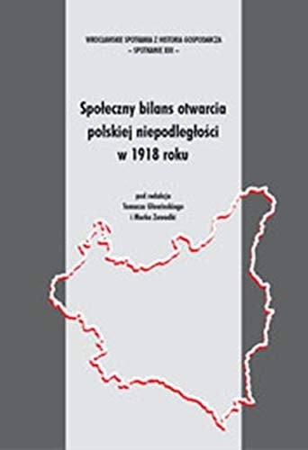 Społeczny bilans otwarcia polskiej niepodległości w 1918 roku