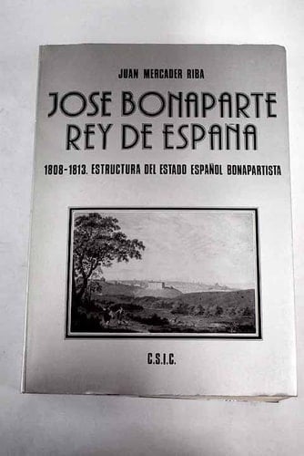 Josè Bonaparte rey de España (1803-1813) : estructura del estado español bonapartista