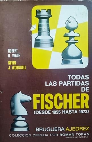 Todas las partidas de Fischer (desde 1955 hasta 1973)