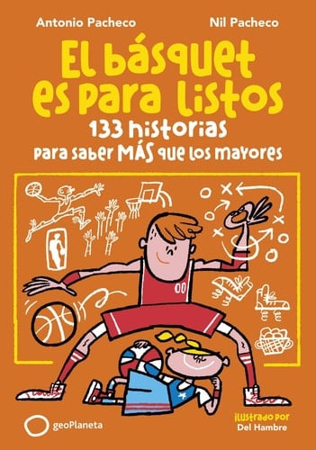 El básquet es para listos - 133 historias para saber más que los mayores