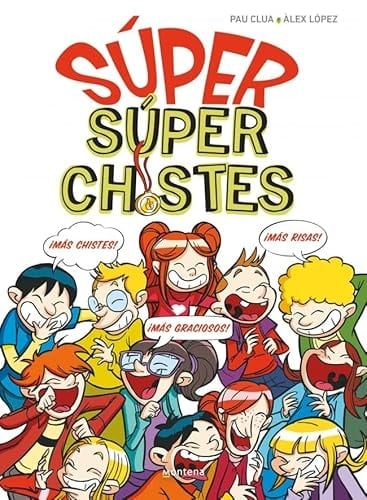 Súper Chistes - SÚPER Súper Chistes: El mejor libro de chistes para niños y niñas