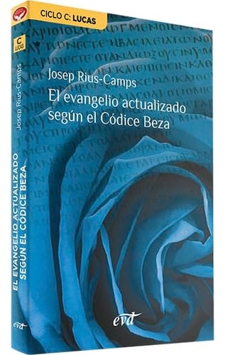 El evangelio actualizado según el Códice Beza ciclo C : Lucas