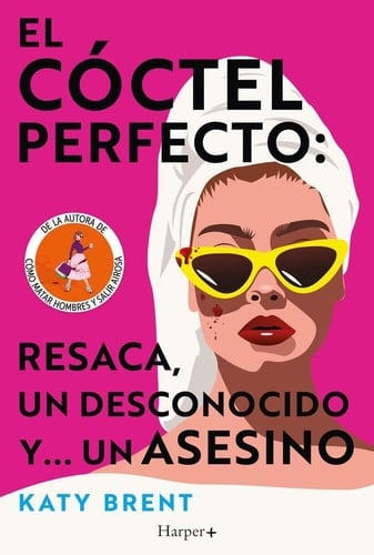 El cóctel perfecto: resaca, un desconocido y... un asesino (Spanish Edition)