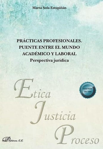 Prácticas profesionales : puente entre el mundo académico y laboral. Perspectiva jurídica