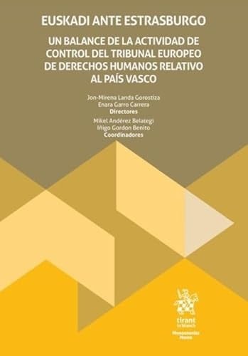 Euskadi ante Estrasburgo. Un balance de la actividad de control del tribunal europeo de derechos humanos relativos al País Vasco