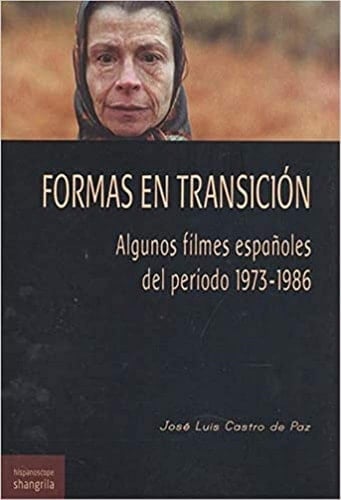 Formas en transición algunos filmes españoles del periodo 1973-1986