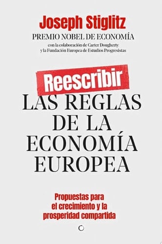 Reescribir las reglas de la economía europea PROPUESTAS PARA EL CRECIMIENTO Y LA PROSPERIDAD COMPARTIDA