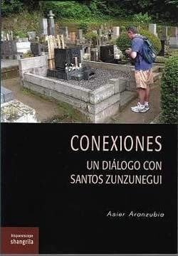 Conexiones un diálogo con Santos Zunzunegui