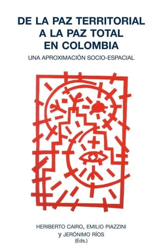 De la paz territorial a la paz total en Colombia - una aproximación socio-espacial
