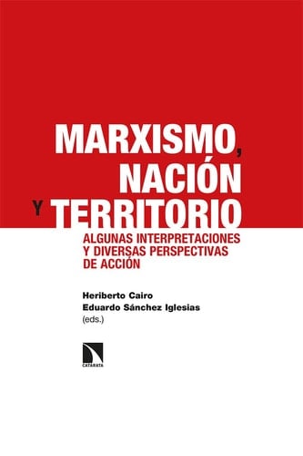 Marxismo, nación y territorio algunas interpretaciones y diversas perspectivas de acción