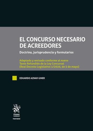 El concurso necesario de acreedores adaptado al Real Decreto Ley 16/2020, de 28 de abril de medidas procesales y organizativas para hacer frente al COVID-19 en el ámbito de la Administración de Justicia y ...