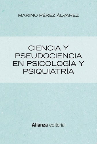 Ciencia y pseudociencia en psicología y psiquiatría Más allá de la corriente principal