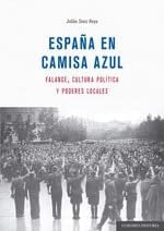 España en camisa azul Falange, cultura política y poderes locales