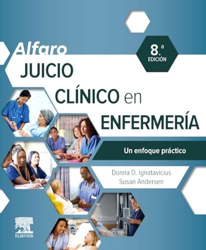 Alfaro. Juicio clínico en enfermería.: Un enfoque práctico