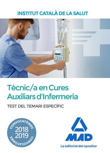 Tècnic-a en cures auxiliars d'infermeria : Institut Català de la Salut : test del temari específic