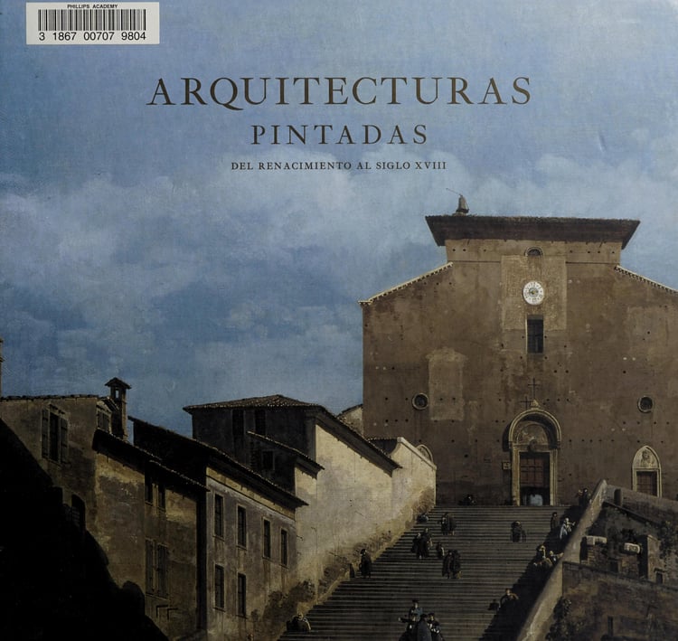 Arquitecturas pintadas del Renacimiento al siglo XVIII : Museo Thyssen-Bornemisza, Fundación Caja Madrid, 18 octubre 2011-22 enero 2012