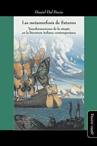 Las metamorfosis de Saturno transformaciones de la utopía en la literatura italiana contemporánea