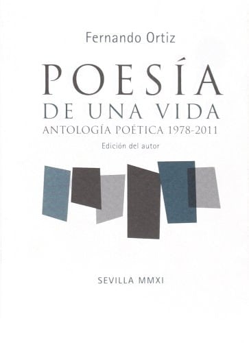 Poesía de una vida antología poética 1978-2011