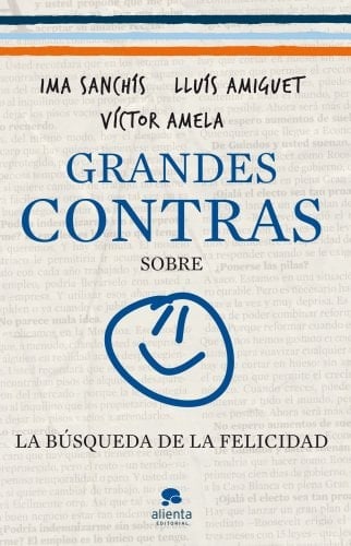 Grandes contras sobre... ...la búsqueda de la felicidad