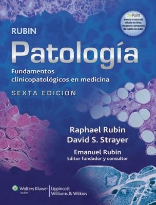 Patologia De Rubin Rubins Pathology Fundamentos Clinicopatologicos En Medicina Clinicopathologic Foundations Of Medicine
