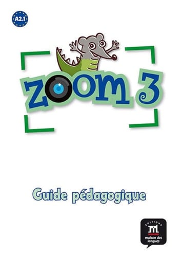 Zoom 3 A2.1 Guide pédagogique