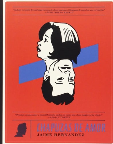 Chapuzas de amor / Jaime Hernandez