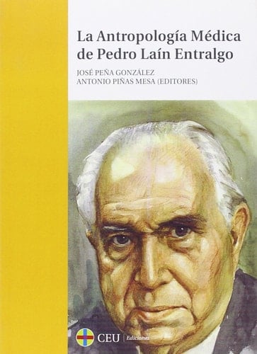 La antropología médica de Pedro Laín Entralgo