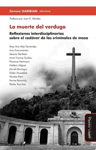 La muerte del verdugo Reflexiones interdisciplinarias sobre el cadáver de los criminales de masa