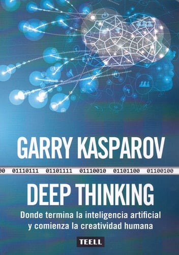 Deep thinking : donde termina la inteligencia artificial y comienza la creatividad humana