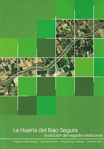 La Huerta del Bajo Segura evolución del regadío tradicional