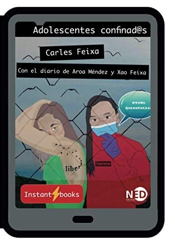 Adolescentes confinad@s: Con el diario de Aroa Méndez y Xao Feixa (Spanish Edition)