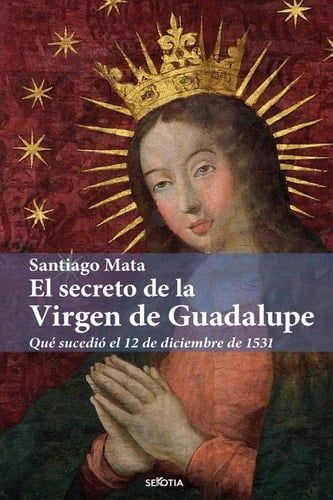 El secreto de la Virgen de Guadalupe