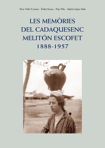 Les memòries del cadaquesenc Melitón Escofet. 1888-1957