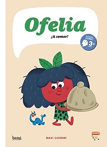 Ofelia, ?A comer!