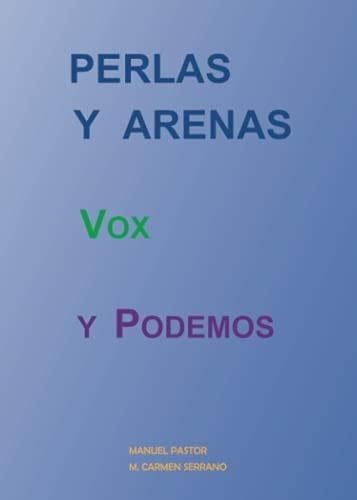 Perlas y arenas, Vox y Podemos (Spanish Edition)