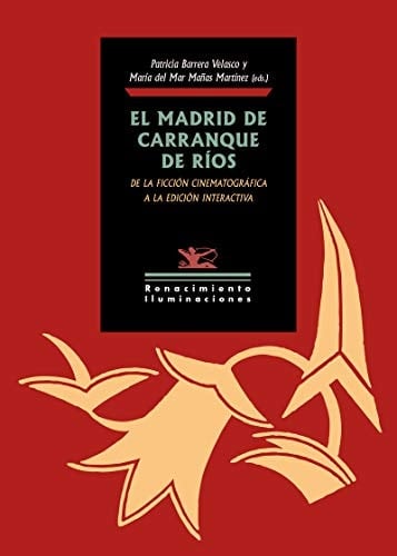 El Madrid de Carranque de Ríos de la ficción cinematográfica a la edición interactiva