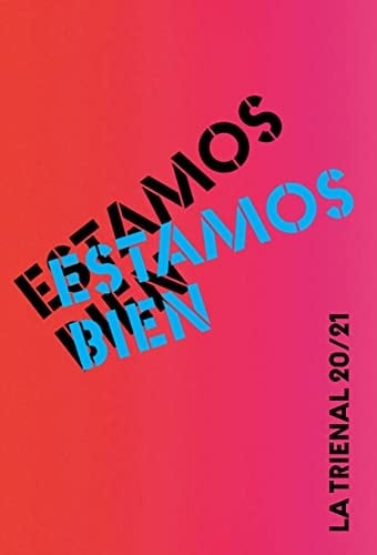Estamos Bien La Trienal 20/21
