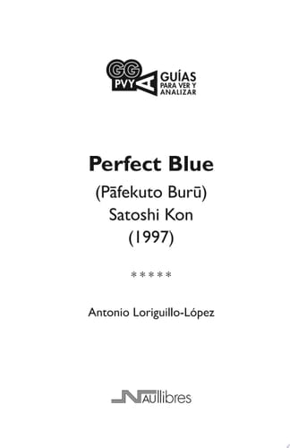 Perfect Blue. (Pafekuto Buru). Satoshi Kon (1997)