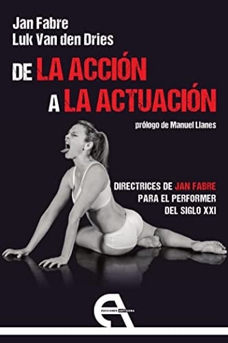 De la acción a la actuación: Directrices de Jan Fabre para el performer del siglo XXI