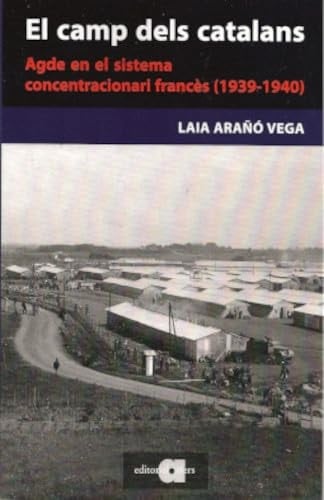 El camp dels catalans Agde en el sistema concentracionari francès (1939-1940)