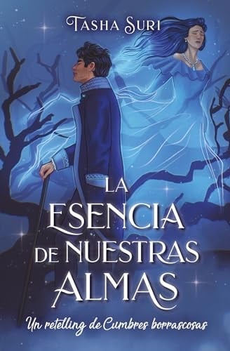 Esencia de Nuestras Almas, La. Un Retelling de Cumbres Borrascosas