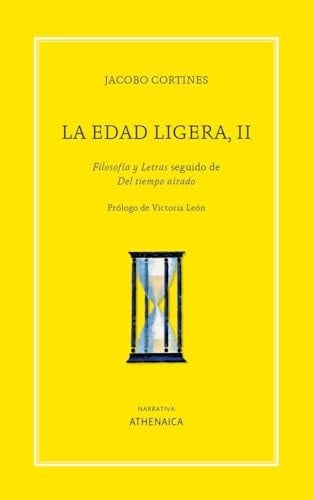 La edad ligera Filosofía y letras (1963-1996) ; seguido de Del tiempo airado (1996-2024). II