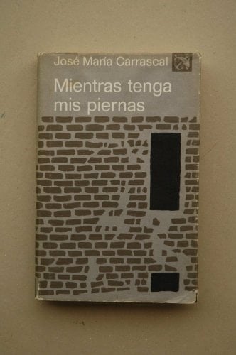 Mientras tenga mis piernas (Colección Ancora y delfín ; v. 459) (Spanish Edition)