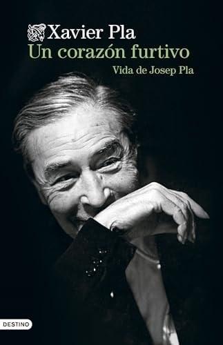 Un corazón furtivo vida de Josep Pla