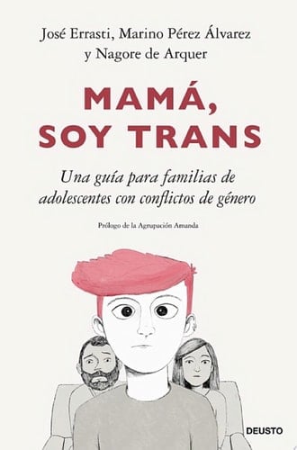 Mamá, soy trans Una guía para familias de adolescentes con conflictos de género